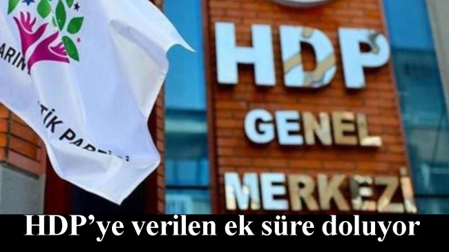 HDP’ye verilen ek sürede sona gelindi