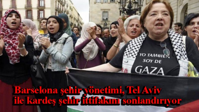 Barselona, Filistin’e zulmeden İsrail’le bağlarını sonlandırıyor!