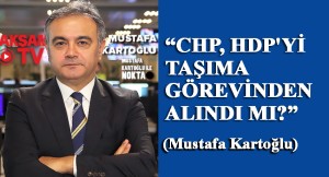 CHP, HDP’yi taşıma görevinden alındı mı?