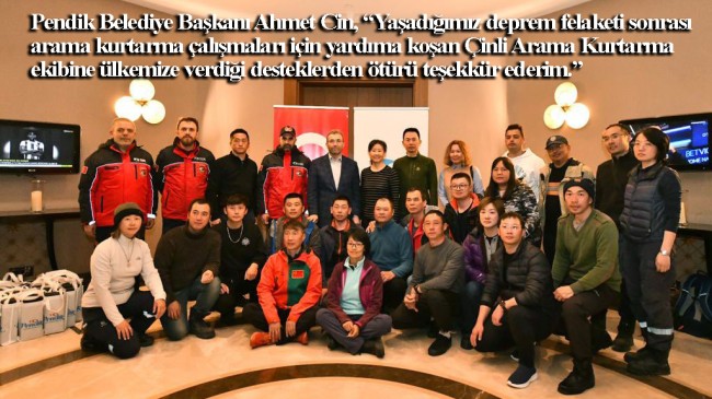 Deprem bölgesinde özveriyle çalışan Çinli Arama Kurtarma Ekibi ülkelerine Pendik’ten uğurlandı