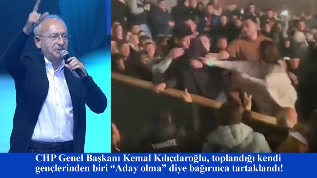 Kemal Kılıçdaroğlu’na ‘aday olma’ diye bağıran CHP’li genci tartakladılar