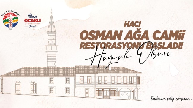 Şile Belediyesi, Hacı Osmanağa Camii’ni restore ediyor