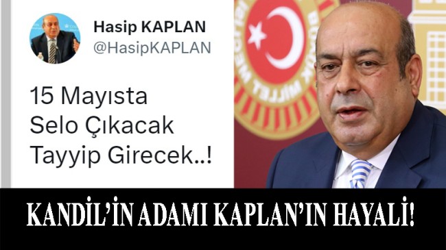 PKK’lı Hasip Kaplan, “15 Mayıs’ta Selo çıkacak, Tayyip girecek”