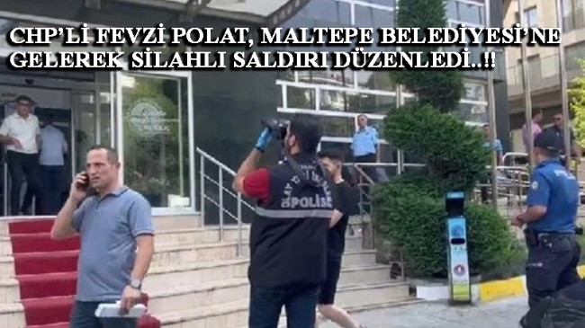 CHP’li Fevzi Polat’tan CHP’li belediyeye silahlı saldırı