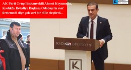 AK Parti Grup Başkanvekili Ahmet Koyunoğlu, Odabaşını yerden yere vurdu